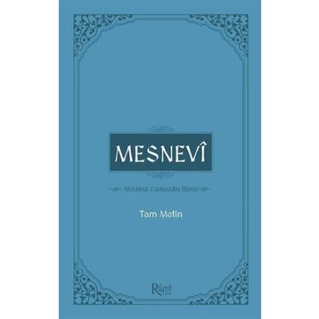 MESNEVI TAM METIN - MEVLÂNÂ CELALEDDIN RUMI