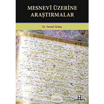 MESNEVI ÜZERİNE ARAŞTIRMALAR - İSMAİL GÜLEÇ