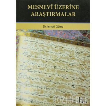 MESNEVI ÜZERİNE ARAŞTIRMALAR - İSMAİL GÜLEÇ