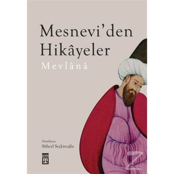 Mesnevi’den Hikayeler - Mevlana Celaleddin Rumi