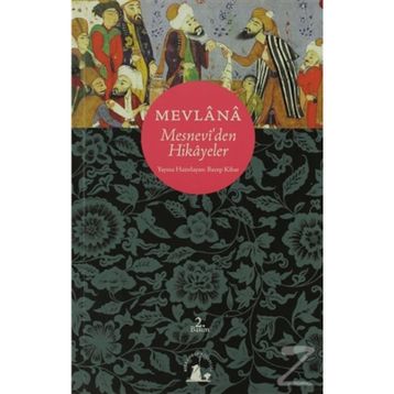 Mesnevi’den Hikayeler - Mevlana Celaleddin Rumi