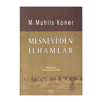 MESNEVI?DEN İLHAMLAR - M. MUHLIS KONER