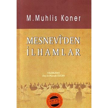 MESNEVI?DEN İLHAMLAR - M. MUHLIS KONER