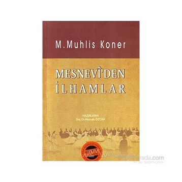 MESNEVI?DEN İLHAMLAR - M. MUHLIS KONER