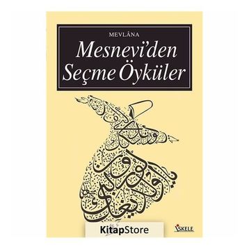 MESNEVI´DEN ÖYKÜLER - MEVLÂNÂ CELÂLEDDÎN-I RÛMÎ