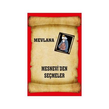 Mesnevi’den Seçmeler - mevlana celalettin rumi