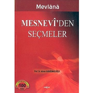 MESNEVI'DEN SEÇMELER - MEVLÂNÂ CELALEDDIN RUMI