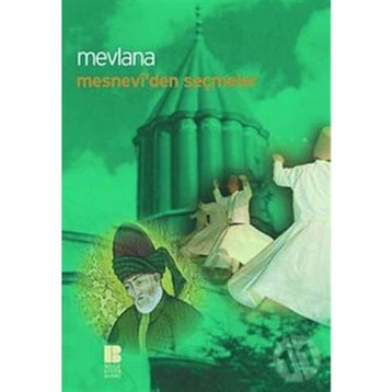 MESNEVI'DEN SEÇMELER - MEVLÂNÂ CELALEDDIN RUMI