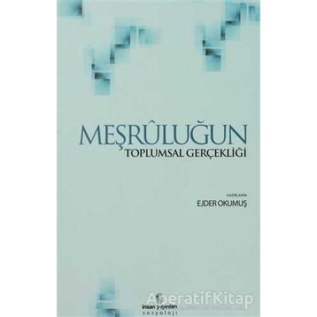 MEŞRULUĞUN TOPLUMSAL GERÇEKLİĞİ - EJDER OKUMUŞ