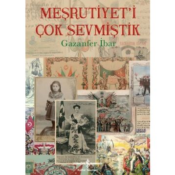 Meşrutiyet İ Çok Sevmiştik - Gazanfer İbar