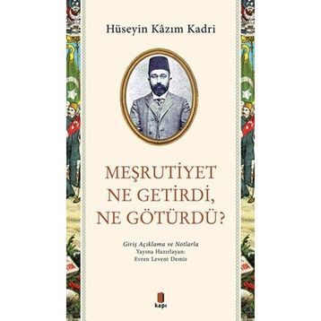 Meşrutiyet Ne Getirdi Ne Götürdü? - Kapı Yayınları