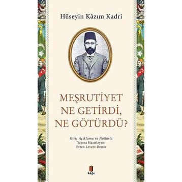 Meşrutiyet Ne Getirdi Ne Götürdü? - Kapı Yayınları