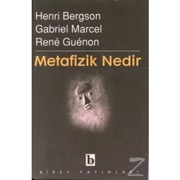 Metafizik Nedir? - Henri Bergson