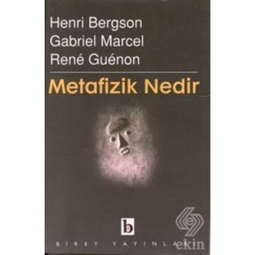 Metafizik Nedir? - Henri Bergson