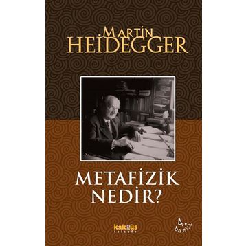 Metafizik Nedir? - Martin Heidegger