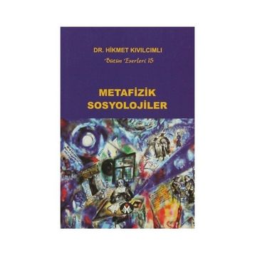 METAFIZIK SOSYOLOJILER - HIKMET KIVILCIMLI