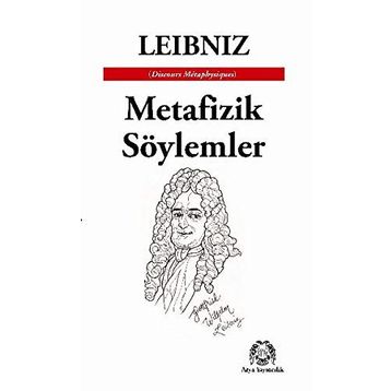 Metafizik Söylemler - Gottfried Wilhelm Leibniz
