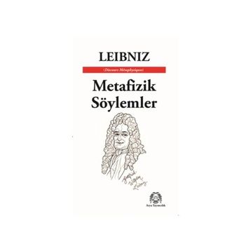Metafizik Söylemler - Gottfried Wilhelm Leibniz
