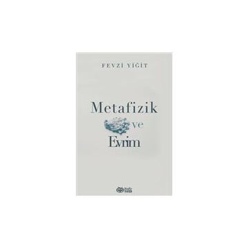 Metafizik ve Evrim - Fevzi Yiğit