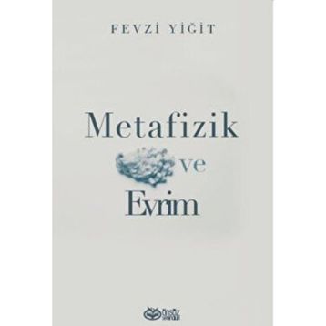 Metafizik ve Evrim - Fevzi Yiğit