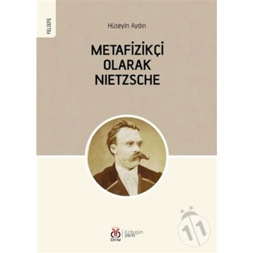 Metafizikçi Olarak Nietzsche - Hüseyin Aydın