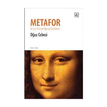 METAFOR VE ŞIIR DILININ YAPISAL ÖZELLIKLERI - OĞUZ CEBECI