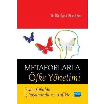Metaforlarla Öfke Yönetimi - Bülent Şen