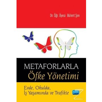 Metaforlarla Öfke Yönetimi - Bülent Şen