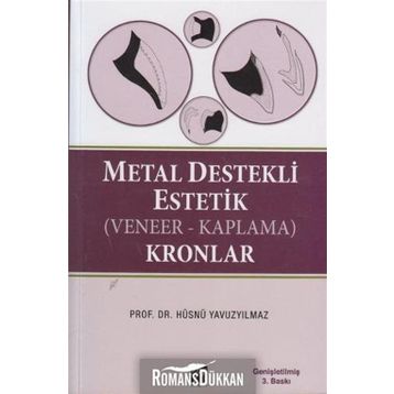 METAL DESTEKLI ESTETIK (VENEER - KAPLAMA) KRONLAR - HÜSNÜ YAVUZYILMAZ