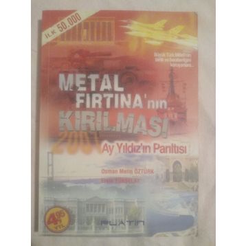 METAL FIRTINA`NIN KIRILMASI AY YILDIZ`IN PARILTISI - OSMAN METIN ÖZTÜRK, ERSIN YÜKSELAY
