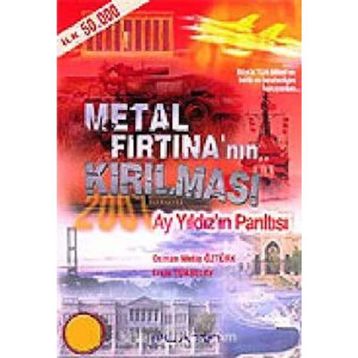 METAL FIRTINA`NIN KIRILMASI AY YILDIZ`IN PARILTISI - OSMAN METIN ÖZTÜRK, ERSIN YÜKSELAY