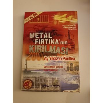 METAL FIRTINA`NIN KIRILMASI AY YILDIZ`IN PARILTISI - OSMAN METIN ÖZTÜRK, ERSIN YÜKSELAY