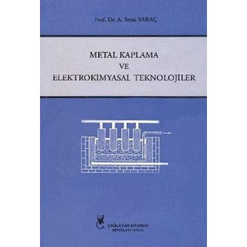 Metal Kaplama ve Elektrokimyasal Teknolojiler - A. Sezai Saraç