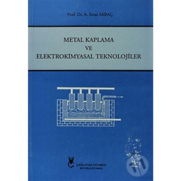 Metal Kaplama ve Elektrokimyasal Teknolojiler - A. Sezai Saraç