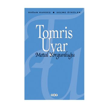 Metal Yorgunluğu - Tomris Uyar