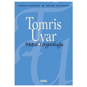 Metal Yorgunluğu - Tomris Uyar