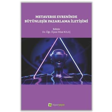 Metaverse Evreninde Bütünleşik Pazarlama İletişimi Hilal Kılıç