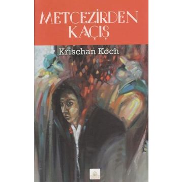 Metcezirden Kaçış - Krischan Koch