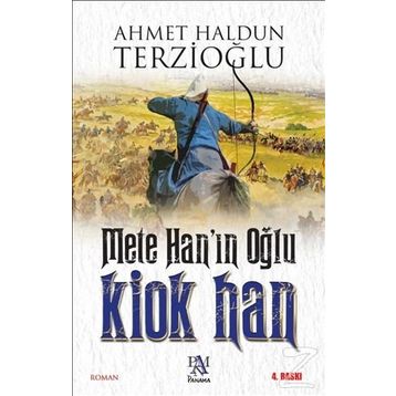 Mete Han’ın Oğlu Kiok Han - Ahmet Haldun Terzioğlu