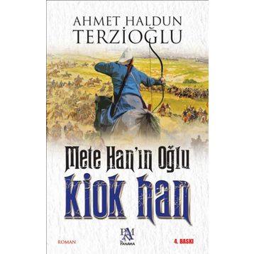 Mete Han’ın Oğlu Kiok Han - Ahmet Haldun Terzioğlu