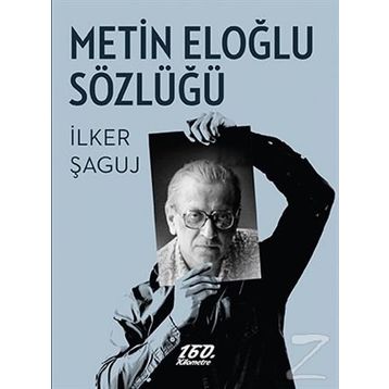 Metin Eloğlu Sözlüğü - İlker Şaguj