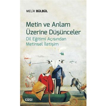Metin ve Anlam Üzerine Düşünceler - Melik Bülbül