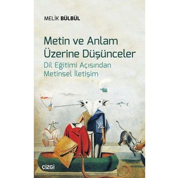 Metin ve Anlam Üzerine Düşünceler - Melik Bülbül