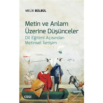 Metin ve Anlam Üzerine Düşünceler - Melik Bülbül