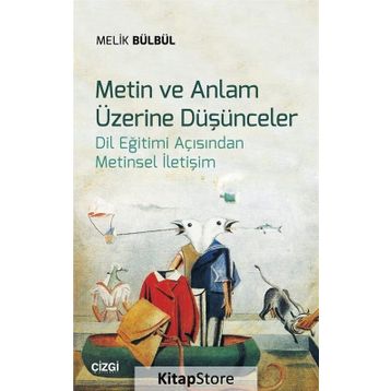 Metin ve Anlam Üzerine Düşünceler - Melik Bülbül