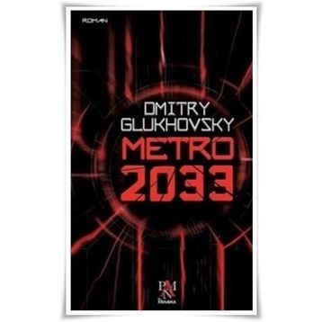 Metro 2033 - Dmitry Glukhovsky