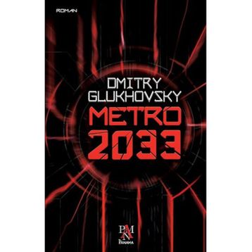 Metro 2033 - Dmitry Glukhovsky