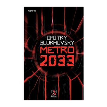 Metro 2033 - Dmitry Glukhovsky