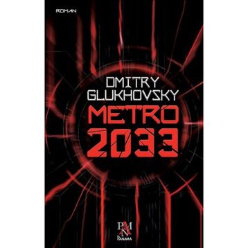 Metro 2033 - Dmitry Glukhovsky