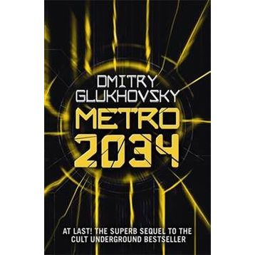 Metro 2034 - Dmitry Glukhovsky
